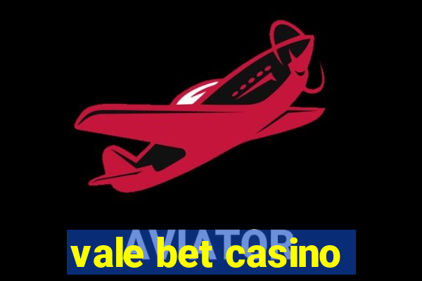 vale bet casino